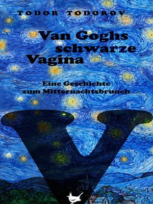 cover image of Van Goghs schwarze Vagina